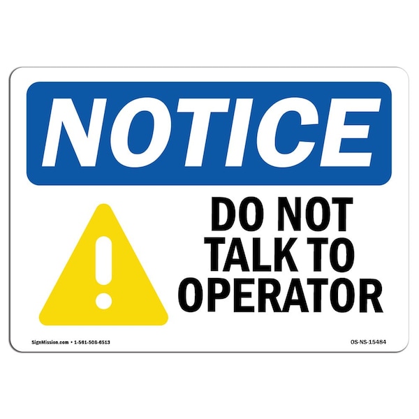 Safety Sign, OSHA Notice, 3.5" Height, NOTICE Do Not Talk To Operator Sign, Landscape, 10PK
